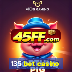135 bet casino